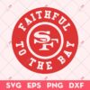 49ers Faithful To The Bay SVG, 49ers SVG, San Francisco 49ers Football Club SVG