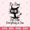 Black Cat It's Fine I'm Fine Everything Is Fine SVG, Black Cat SVG, Black Cat It's Fine SVG