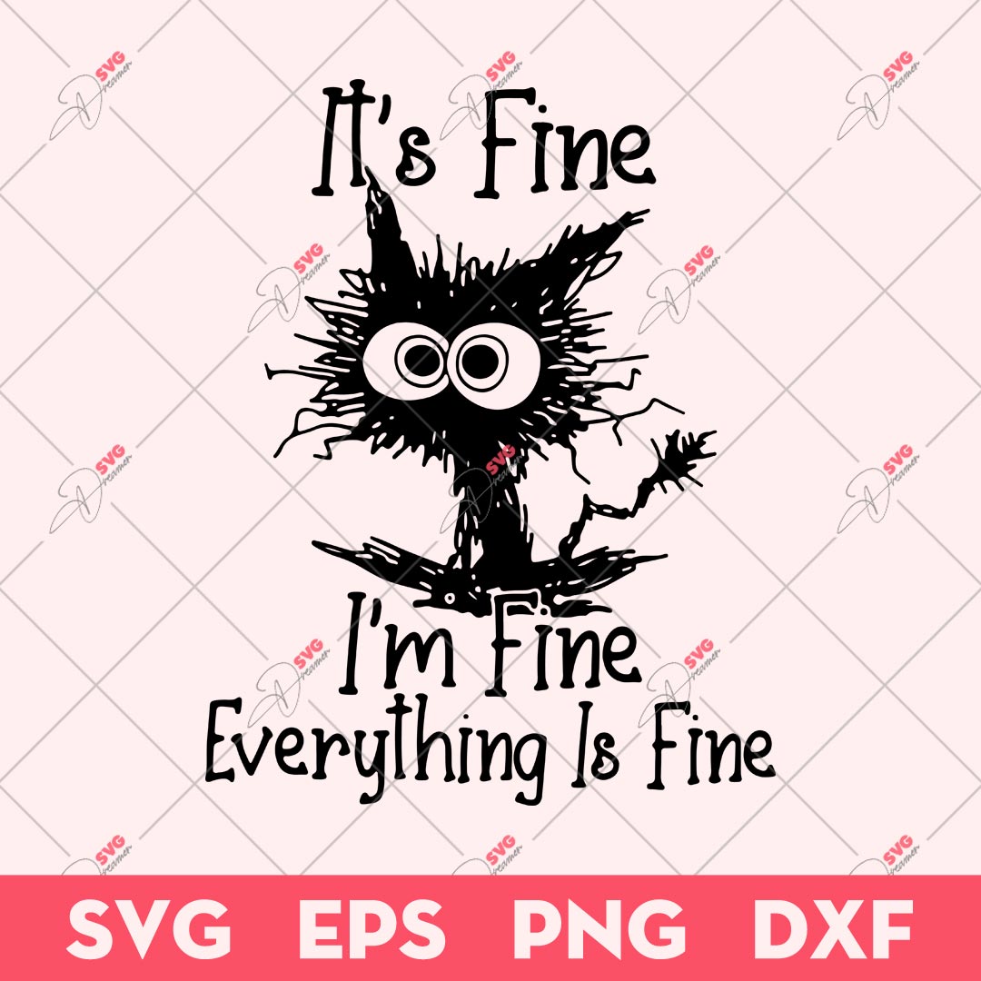 Black Cat It's Fine I'm Fine Everything Is Fine SVG, Black Cat SVG, Black Cat It's Fine SVG