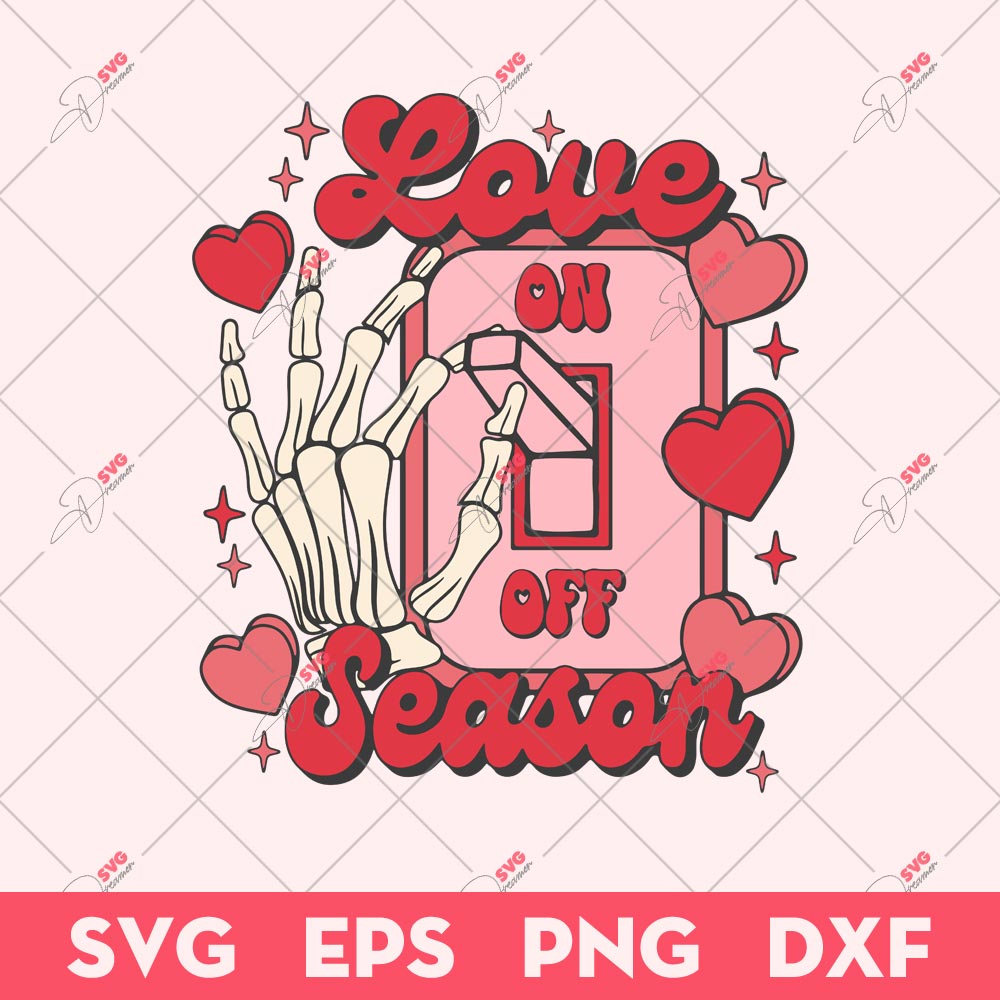 Love Season Mode On SVG, Mode Valentines On SVG, Skeleton Valentine SVG