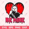Michael Myers Be Mine Valentine SVG, Michael Myers Valentine SVG, Horror Valentine SVG