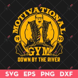 Motivation Remix SVG, Motivational Gym Down By The River SVG, Gym SVG