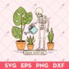 Plants Please Don't Die SVG, Skeleton Watering Plants SVG, Skeleton SVG