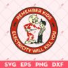 Remember Kids Electricity Will Kill You SVG, Remember Kids SVG, Electricity Will Kill You SVG