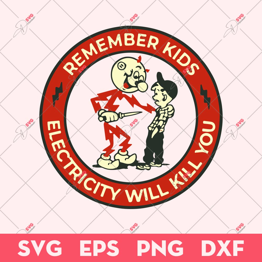 Remember Kids Electricity Will Kill You SVG, Remember Kids SVG, Electricity Will Kill You SVG