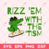 Rizz Em With The Tism SVG, Funny Crocodile SVG, Autism SVG