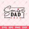 Senior Dad 2024 SVG, Class of 2024 SVG, Funny Senior Dad SVG