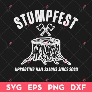 Stumpfest SVG, Stumpfest Funny Bluey Uprooting Nail Salons SVG, Stumpfest Since 2020