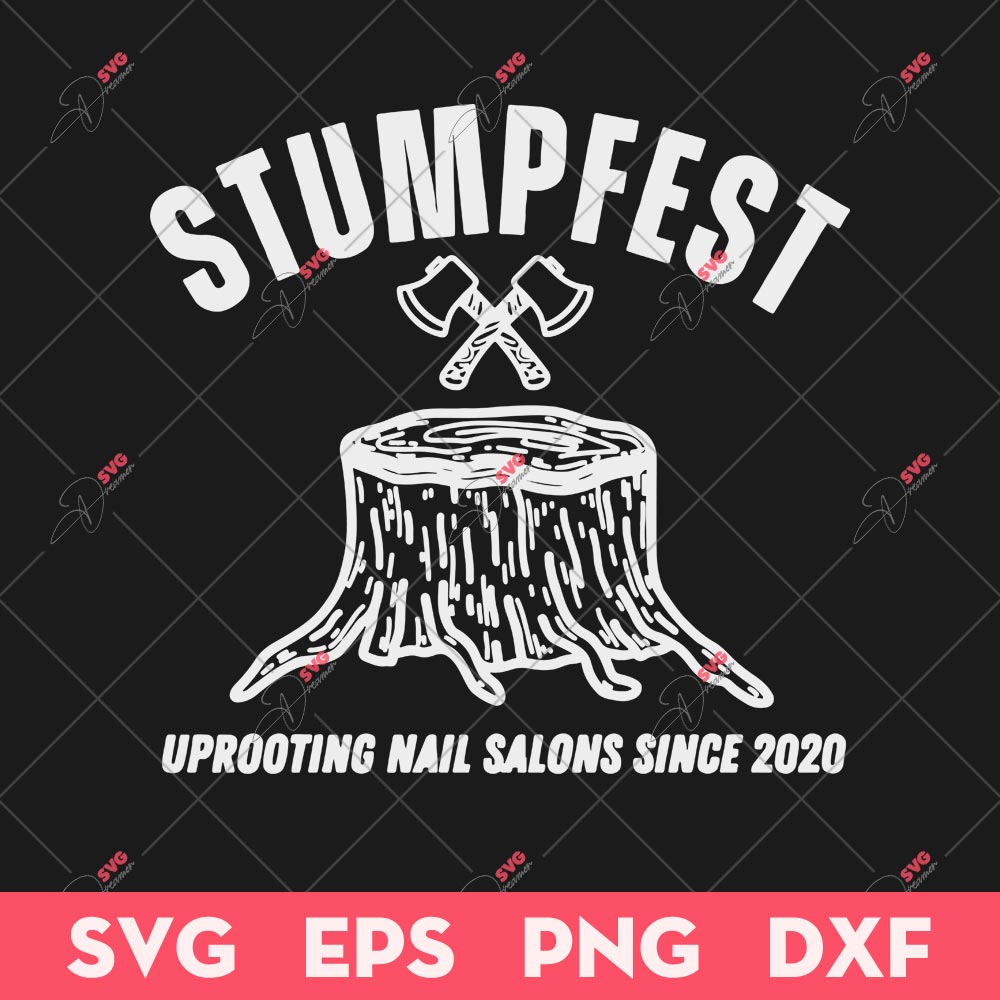 Stumpfest SVG, Stumpfest Funny Bluey Uprooting Nail Salons SVG, Stumpfest Since 2020