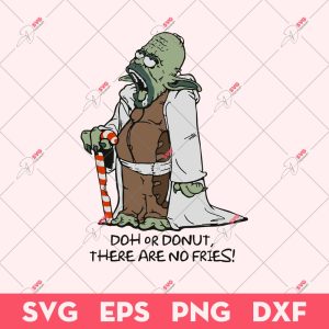 Yoder Simpson SVG, Yoda Star Wars SVG, Doh Or Donut There Are No Fries SVG