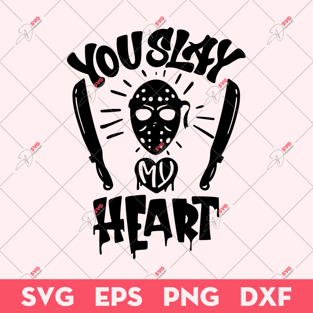 You Slay My Heart SVG, Jayson Voorhees SVG, Valentine Day SVG