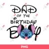 Disney Dad Of The Birthday Boy Stitch PNG, Stitch Birthday PNG, Disney Stitch Birthday PNG