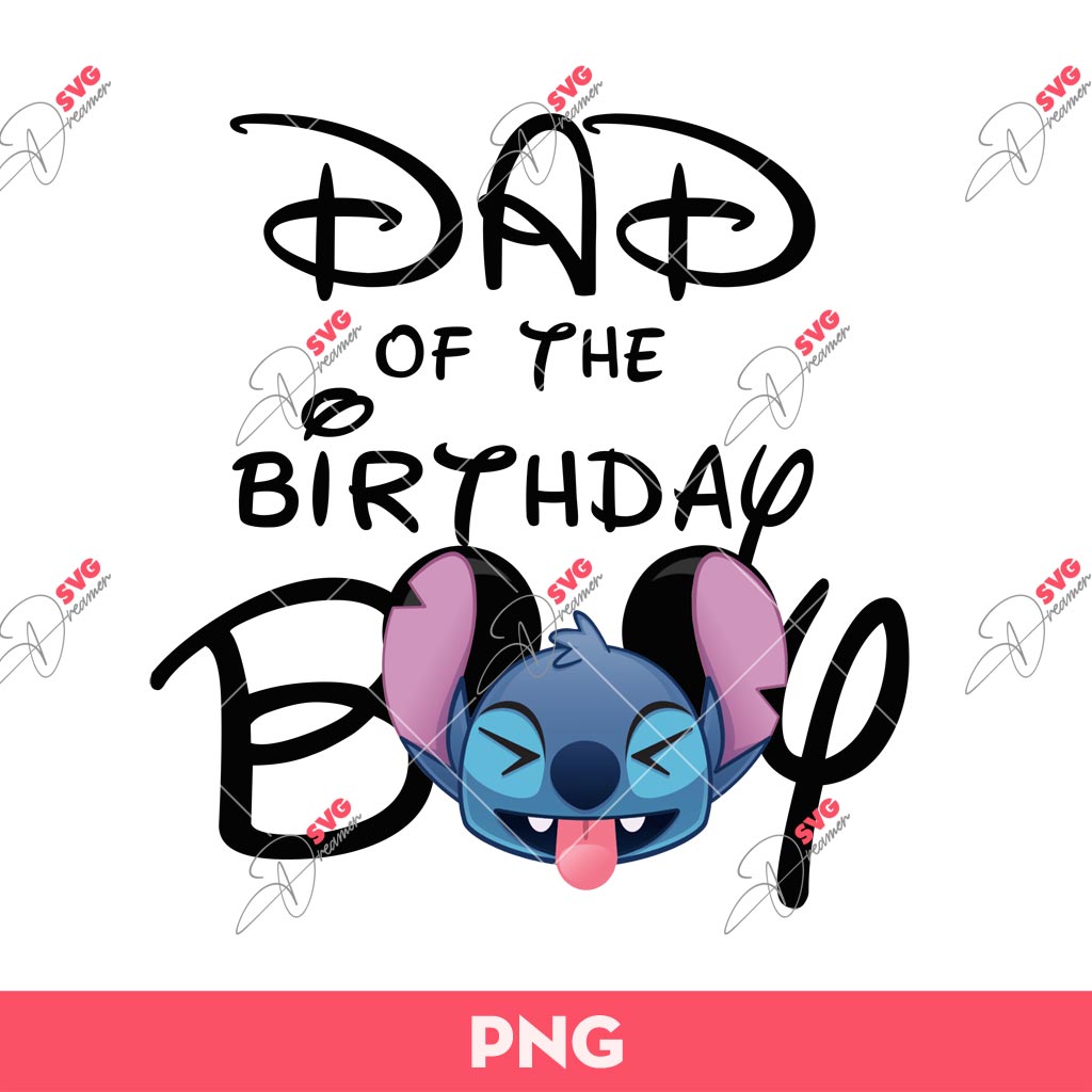 Disney Dad Of The Birthday Boy Stitch PNG, Stitch Birthday PNG, Disney Stitch Birthday PNG