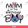Disney Mom Of The Birthday Boy Stitch PNG, Stitch Birthday PNG, Disney Stitch Birthday PNG