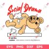 Funny Teddy Bear Social Drama SVG, Funny Teddy Bear SVG, Social Drama SVG