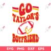 Go Taylor's Boyfriend SVG, Karma Is The Guy On The Chiefs SVG, Travis Kelce And Taylor SVG