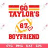 Go Taylor's Boyfriend SVG, Travis Kelce And Taylor Swift SVG, Kansas City Chiefs SVG