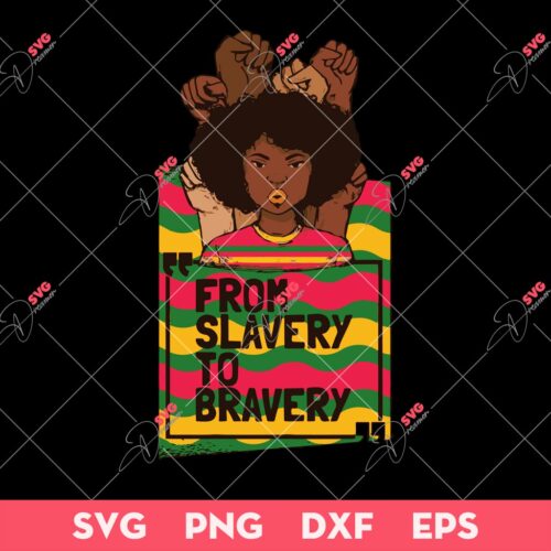 Junteenth SVG, Afro Girl From Slavery To Bravery SVG, Black Freedom SVG