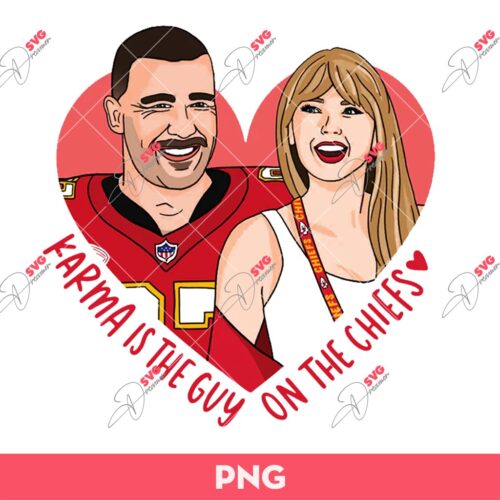 Karma Is The Guy On The Chiefs PNG, Taylor Swift And Travis Kelce PNG, KC Chiefs PNG