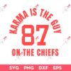 Karma Lyrics For Travis Kelce SVG, Travis Kelce 87 SVG, Karma by Taylor Swift Lyrics Change SVG