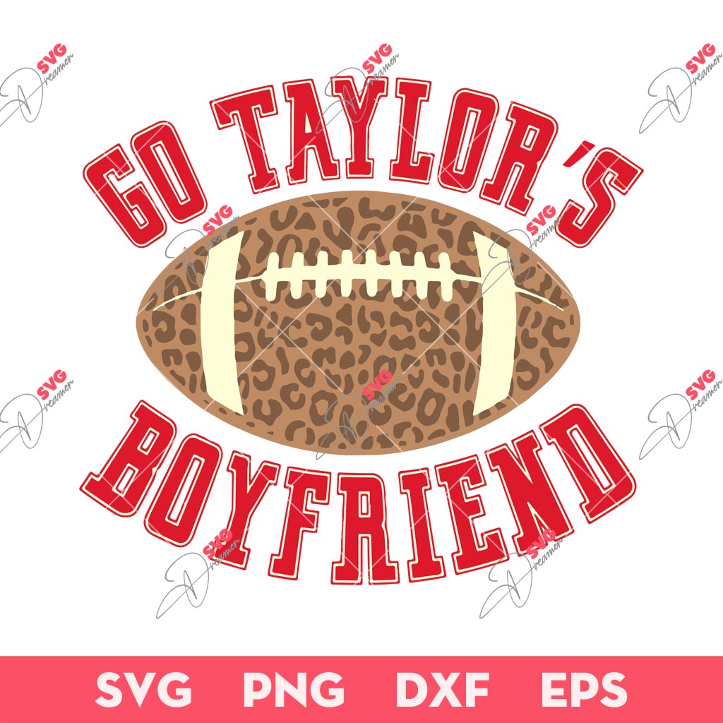 Leopard Go Taylor's Boyfriend SVG, Kansas Swiftie Chiefs SVG, Travis Kelce Taylor Swift SVG