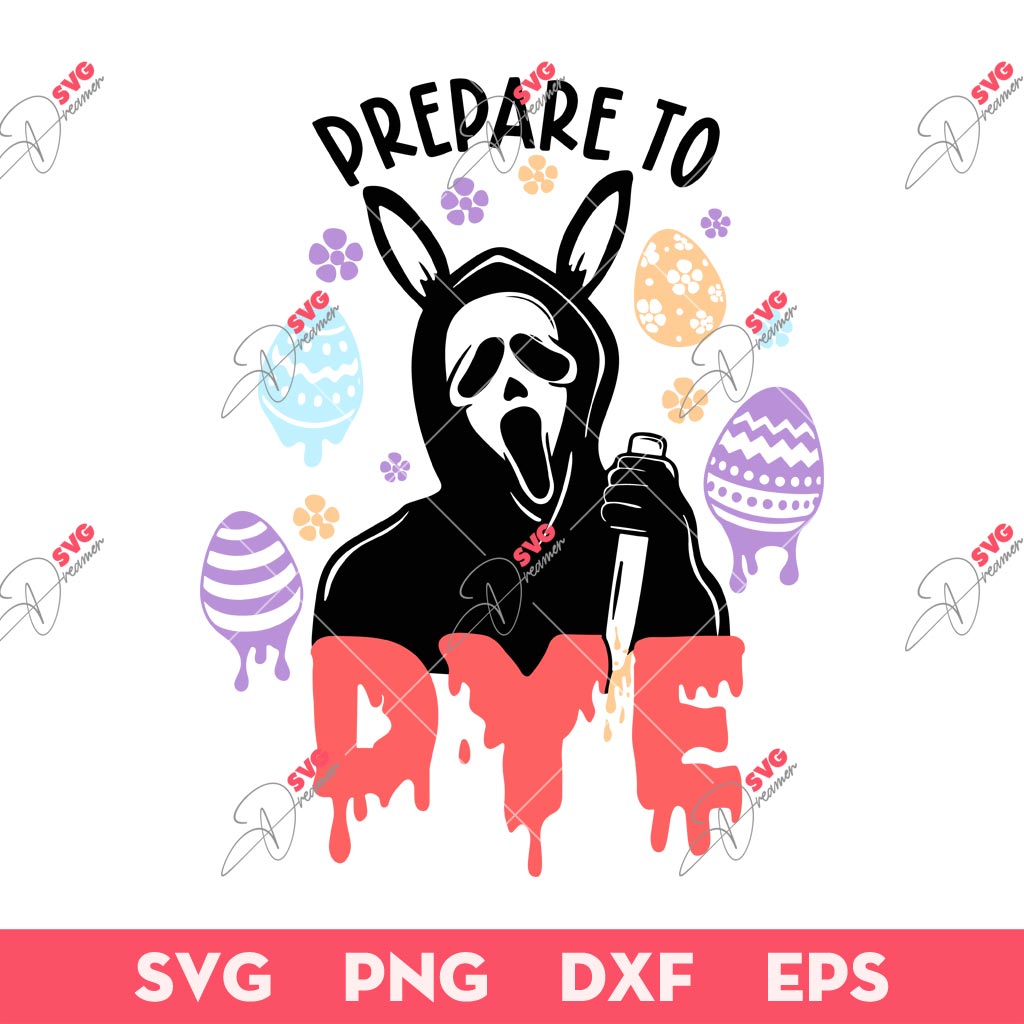 Prepare To Dye Ghostface SVG, Ghostface Easter SVG, Easter SVG