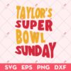 Taylors Super Bowl Sunday SVG, Super Bowl SVG, Taylors Swift SVG