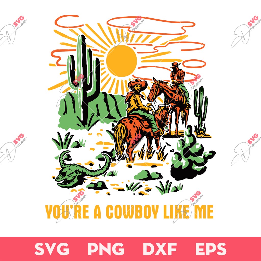 You're A Cowboy Like Me SVG, Dallas Cowboys SVG, Cowboys SVG