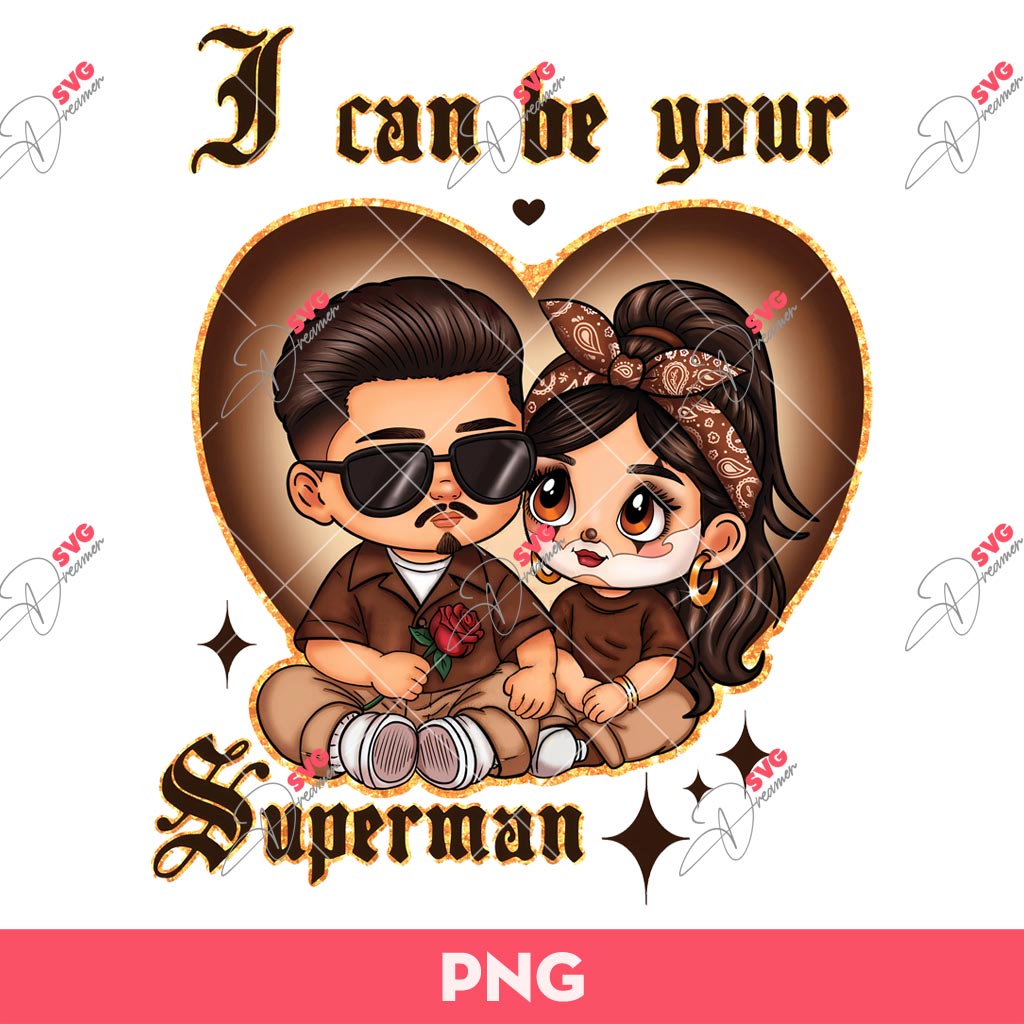 Chicano Couple PNG, I Can Be Your Superman PNG, Couple Valentine PNG