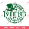 Everybody In The Pub Gettin' Tipsy St Patricks SVG, Saint Pattricks Day SVG PNG