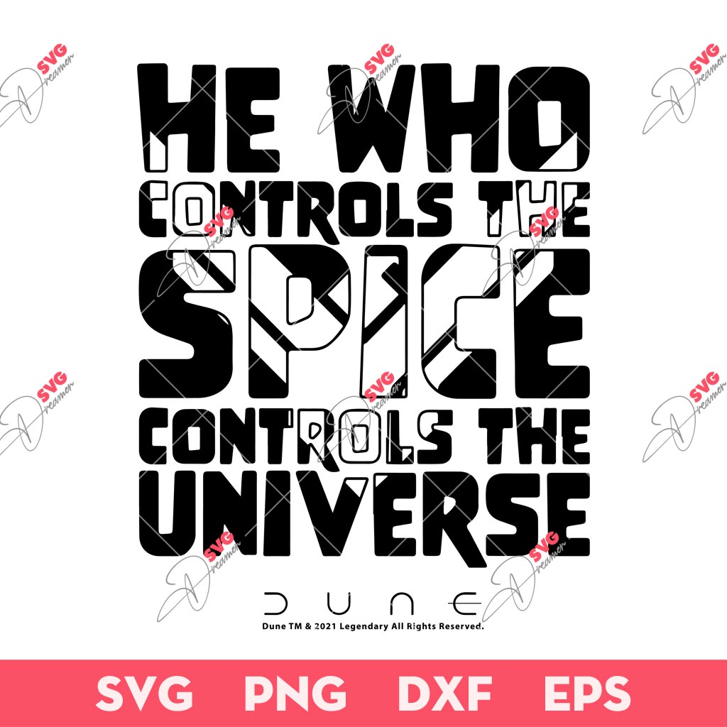He Who Controls The Spice Controls The Universe SVG, Dune Movie SVG PNG