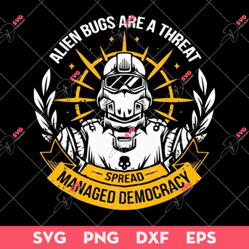 Hell Of Divers 2 SVG PNG, Alien Bugs Are A Threat Spread Manager Democracy SVG PNG