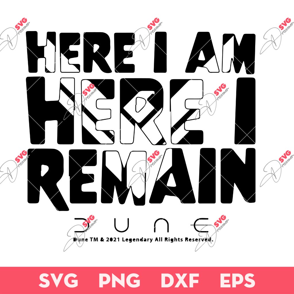 Here I Am Here I Remain SVG, Dune Movie SVG