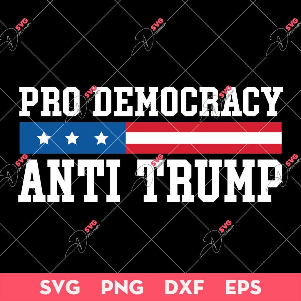 Pro Democracy SVG PNG, Anti Trump SVG PNG, Funny US President SVG PNG DXF EPS