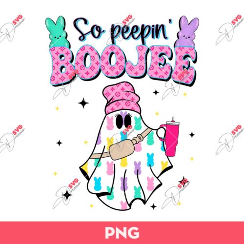 So Peepin Boujee Easter PNG, Easter Boo PNG, Happy Easter Day PNG