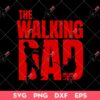 The Walking Dad SVG, Funny Dad SVG, Fathers Day SVG