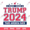 Trump 2024 Take America Back SVG, Trump 2024 Saying SVG PNG