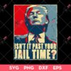 Vintage Isnt It Past Your Jail Time SVG, Anti Trump SVG