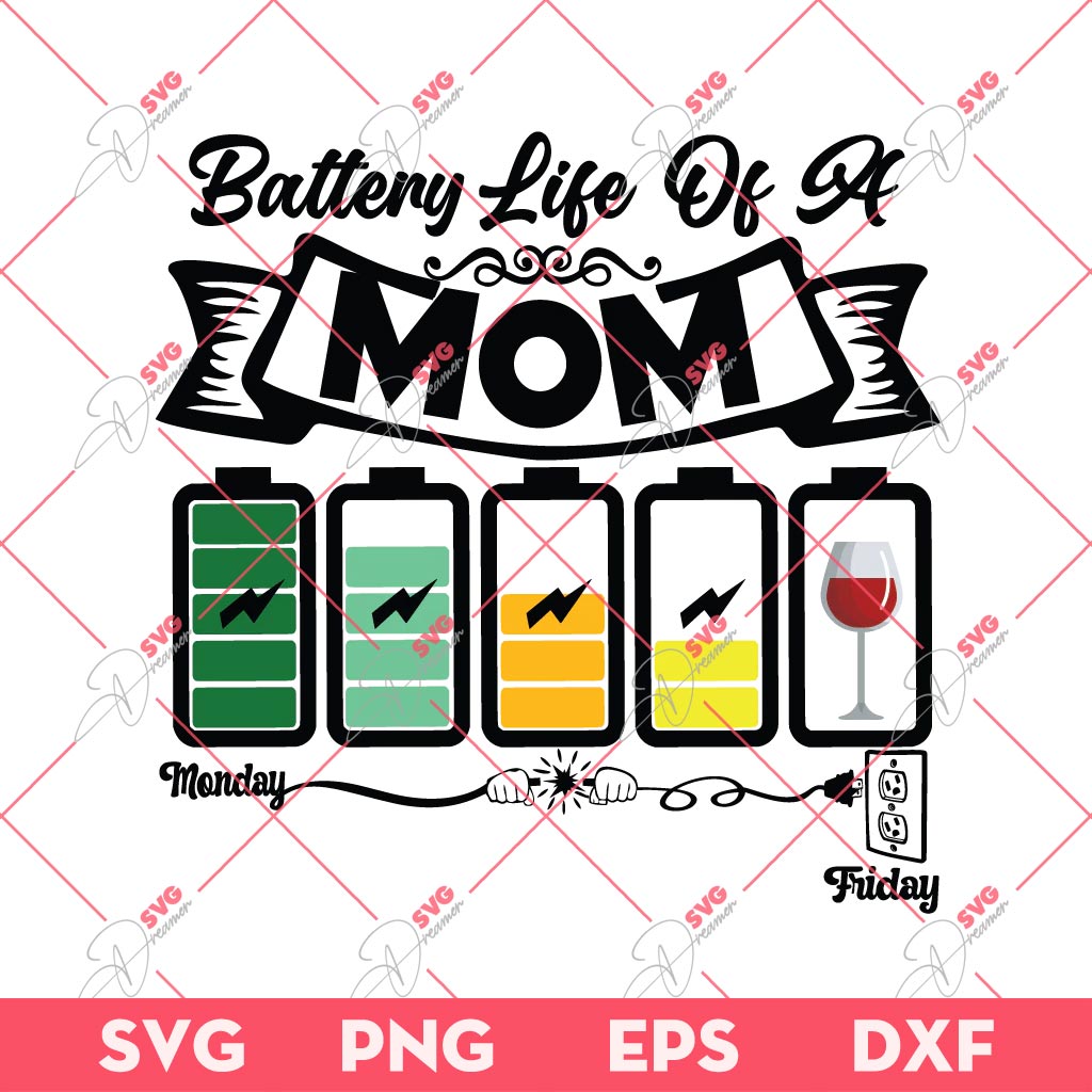 Battery Life Of A Mom SVG PNG, Mothers Day SVG PNG