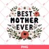 Best Mother Ever PNG, Mothers Day Gift PNG