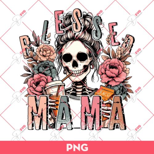 Blessed Mama To The Bone PNG, Mothers Day PNG, Skull Messy Bun Mom PNG