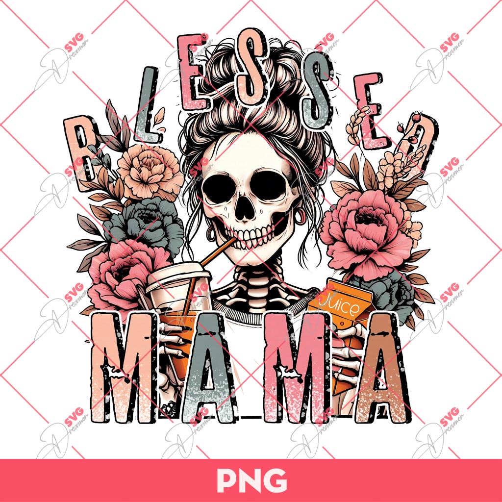 Blessed Mama To The Bone PNG, Mothers Day PNG, Skull Messy Bun Mom PNG