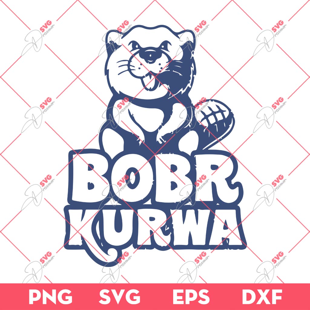 Bobr Kurwa Grunge SVG, Kurwa SVG PNG EPS DXF