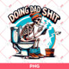 Funny Doing Dad Shit PNG, Skeleton Dad PNG, Fathers Day PNG