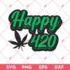 Happy 420 SVG PNG, Cannabis SVG PNG, Weed SVG PNG, Marijuana SVG PNG