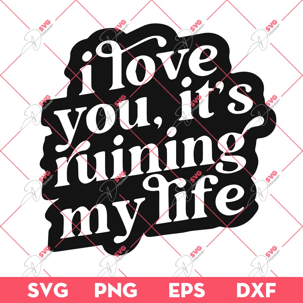 I Love You It's Ruining My Life SVG, Taylor Swift Fortnight Album SVG, Taylor Swift Ft Post Malone SVG