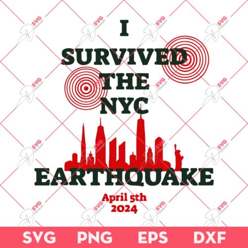 I Survived The NYC Earthquake April 5th 2024 SVG PNG, New York Earthquake 2024 SVG PNG