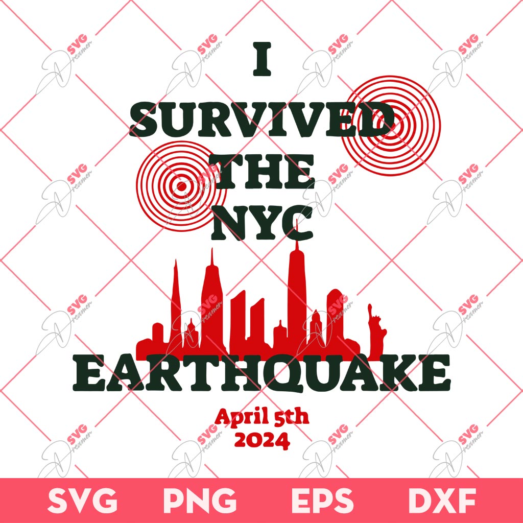 I Survived The NYC Earthquake April 5th 2024 SVG PNG, New York Earthquake 2024 SVG PNG