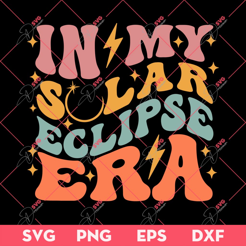 In My Solar Eclipse Era 2024 SVG PNG, Solar Eclipse 24 SVG