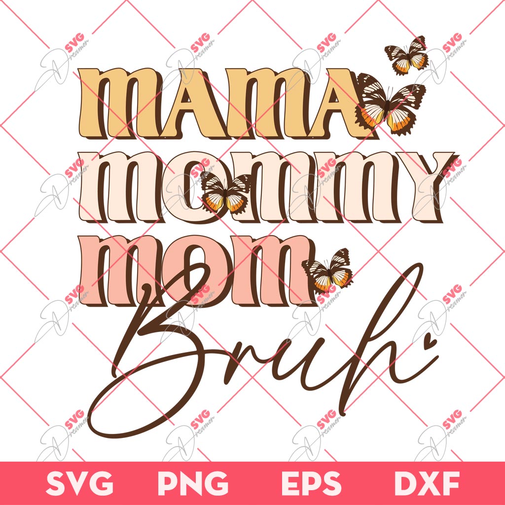 Mama Mommy Mom Bruh SVG PNG, Mothers Day Gift SVG PNG